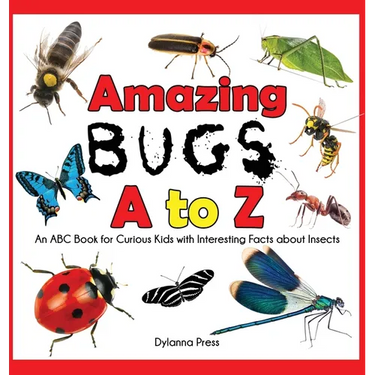 Amazing Bugs A to Z: An ABC Book for Curious Kids with Interesting Facts about Insects
