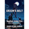 Orion's Belt: Baptism Under Fire