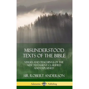 Misunderstood Texts of the Bible: Verses and Teachings of the New Testament Clarified and Explained (Hardcover)