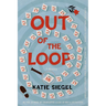 Out of the Loop: A Mystery