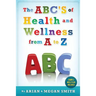 The ABC's of Health and Wellness from A-Z