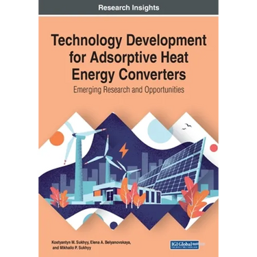 Technology Development for Adsorptive Heat Energy Converters: Emerging Research and Opportunities