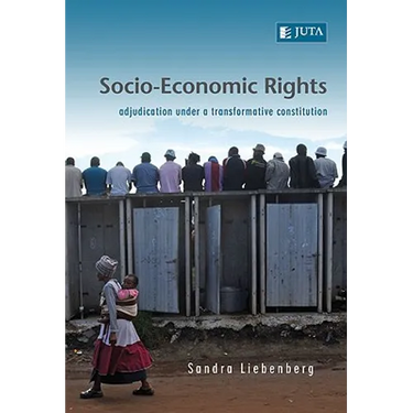 Socio-Economic Rights - Adjudication Under a Transformative Constitution
