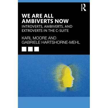 We Are All Ambiverts Now: Introverts, Ambiverts, and Extroverts in the C-Suite