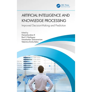 Artificial Intelligence and Knowledge Processing: Improved Decision-Making and Prediction