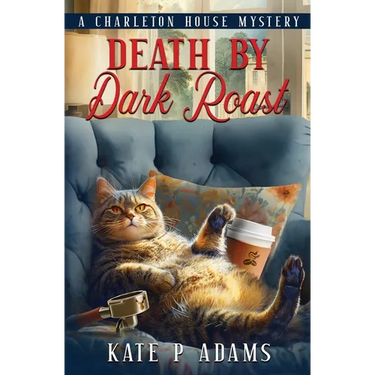 Death by Dark Roast: (A Charleton House Mystery Book 1)