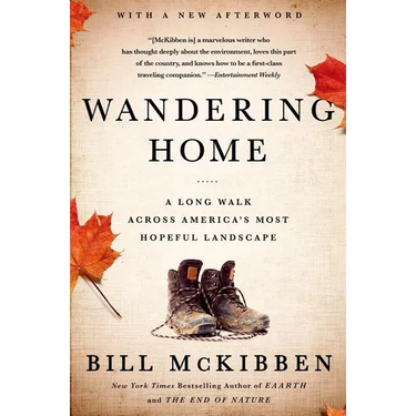 Wandering Home: A Long Walk Across America's Most Hopeful Landscape