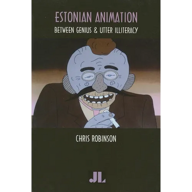 Estonian Animation: Between Genius and Utter Illiteracy