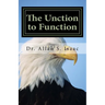 The Unction to Function: Activating the Anointing to Facilitate My Lifestyle