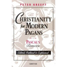 Christianity for Modern Pagans: Pascal's Pensees
