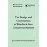 The Design and Construction of Deadlock-Free Concurrent Systems