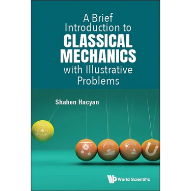 Brief Introduction Classical Mechanics Illustrative Problems