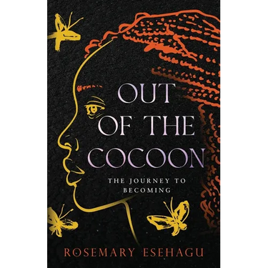 Out of the Cocoon: The Journey to Becoming