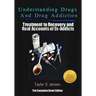 Understanding Drugs and Drug Addiction: Treatment to Recovery and Real Accounts of Ex-Addicts
