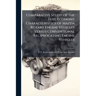 Comparative Study of the Fuel Economy Characteristics of Mazda Rotary Engine Vehicles Versus Conventional Reciprocating Engine Vehicles