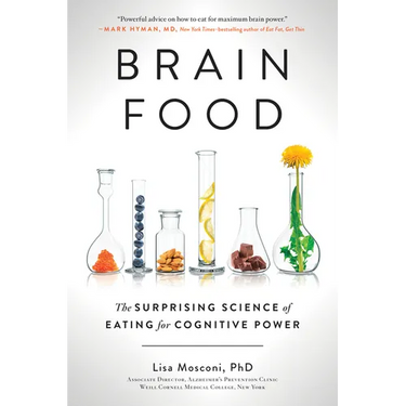 Brain Food: The Surprising Science of Eating for Cognitive Power