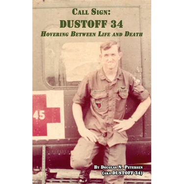 Call Sign DUSTOFF 34: Hovering Between Life and Death