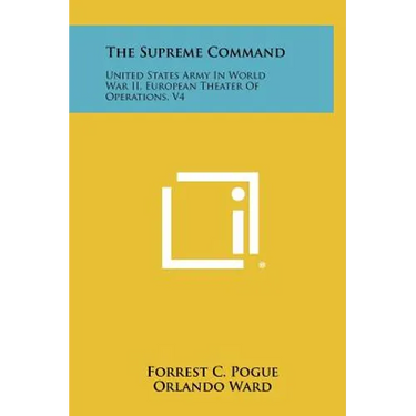 The Supreme Command: United States Army In World War II, European Theater Of Operations, V4