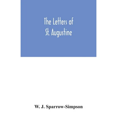 The letters of St. Augustine