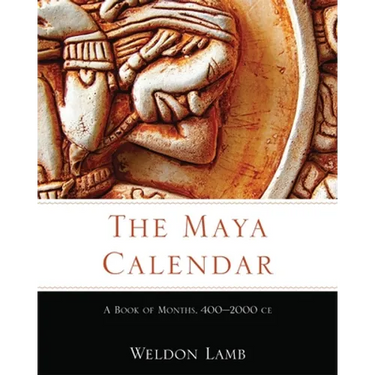 The Maya Calendar: A Book of Months, 400-2000 CE