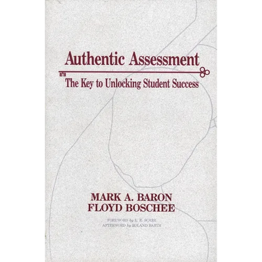 Authentic Assessment: The Key to Unlocking Student Success