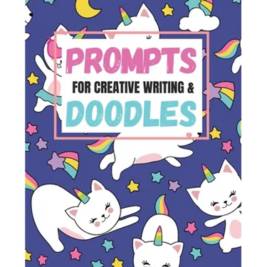 Prompts for Creative Writing and Doodles: Creative Writing with Fantasy Prompts and Unicorns