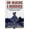 Un-Making a Murderer: The Framing of Steven Avery and Brendan Dassey