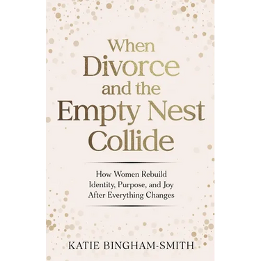 When Divorce and the Empty Nest Collide