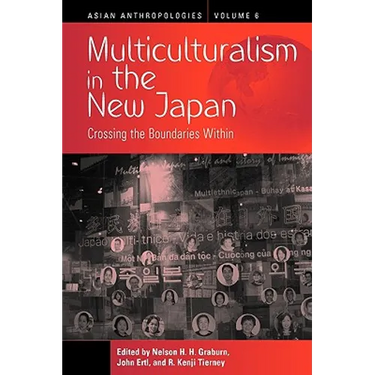 Multiculturalism in the New Japan: Crossing the Boundaries Within