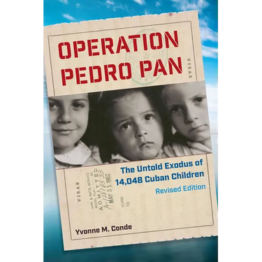 Operation Pedro Pan: The Untold Exodus of 14,048 Cuban Children