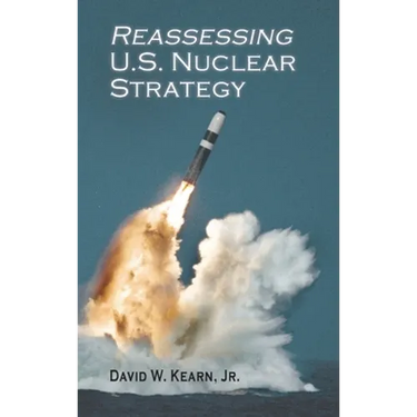 Reassessing U.S. Nuclear Strategy