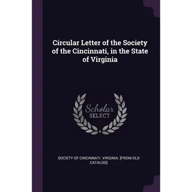 Circular Letter of the Society of the Cincinnati, in the State of Virginia