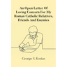 An Open Letter Of Loving Concern For My Roman Catholic Relatives, Friends And Enemies