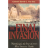 The Final Invasion: Plattsburgh, the War of 1812's Most Decisive Battle