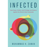 Infected: How Power, Politics, and Privilege Use Science Against the World's Most Vulnerable