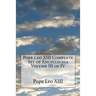 Pope Leo XIII Complete Set of Encyclicals Volume III of IV