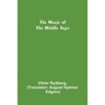 The Magic of the Middle Ages