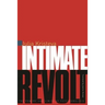 Intimate Revolt: The Powers and Limits of Psychoanalysis