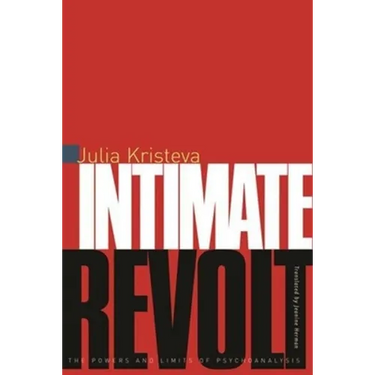 Intimate Revolt: The Powers and Limits of Psychoanalysis