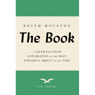 The Book: A Cover-To-Cover Exploration of the Most Powerful Object of Our Time