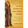 In the Hands of the Great Spirit: The 20,000-Year History of American Indians