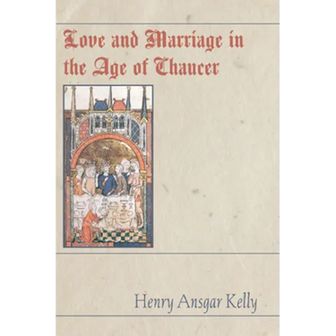 Love and Marriage in the Age of Chaucer