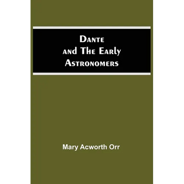 Dante And The Early Astronomers