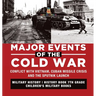 Major Events of the Cold War Conflict with Vietnam, Cuban Missile Crisis and the Sputnik Launch Military History History Book 7th Grade Children's Mil