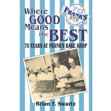 Where Good Means the Best: 70 Years at Frank's Bake Shop