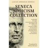 Seneca Stoicism Collection: On Benefits, On Anger, On the Shortness of Life, On a Happy Life, On Leisure, On Peace of Mind, On Providence, On the Firm