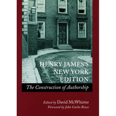 Henry Jamesâ (Tm)S New York Edition: The Construction of Authorship