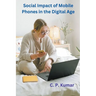 Social Impact of Mobile Phones in the Digital Age