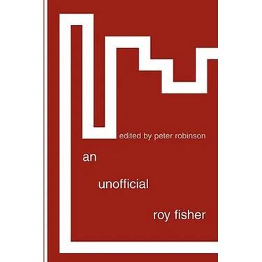An Unofficial Roy Fisher