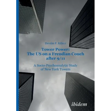 Tower Power: The US on a Freudian Couch after 9/11. A Socio-Psychoanalytic Study of New York Towers